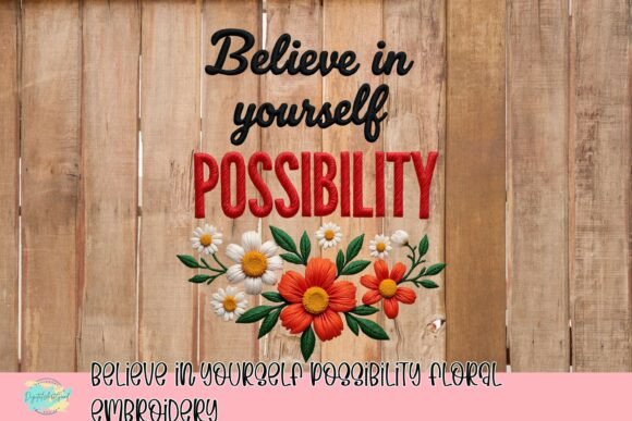 Review: Believe in Yourself Possibility Floral Embroidery